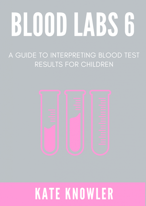 PUBLISH DATE 1st January 2026 - Blood Labs 6: A Guide to Interpreting Blood Test Results for Children